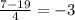 \frac{7-19}{4} =-3