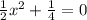 \frac{1}{2} x^{2}+ \frac{1}{4} =0