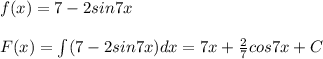 f(x)=7-2sin7x\\\\F(x)=\int (7-2sin7x)dx=7x+\frac{2}{7}cos7x+C