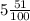 5\frac{51}{100}