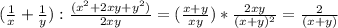 ( \frac{1}{x} + \frac{1}{y} ): \frac{( x^{2} +2xy+y^{2}) }{2xy} =( \frac{x+y}{xy} )* \frac{2xy}{(x+y) ^{2} } = \frac{2}{(x+y)}