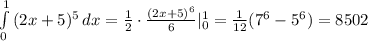 \int\limits^1_0 {(2x+5)^5} \, dx =\frac{1}{2}\cdot \frac{(2x+5)^6}{6}|_0^1=\frac{1}{12}(7^6-5^6)=8502