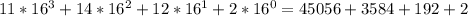 11*16^3+14*16^2+12*16^1+2*16^0=45056+3584+192+2