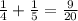 \frac{1}{4} + \frac{1}{5} = \frac{9}{20}