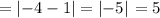 =\left|-4-1\right|=\left|-5|\right=5