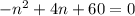 -n^2+4n+60=0