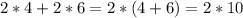 2*4+2*6 = 2 * (4 + 6) = 2 * 10