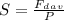 S= \frac{F_d_a_v}{P}