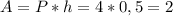 A = P*h = 4 * 0,5 = 2