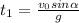 t_1= \frac{v_0sin \alpha }{g}