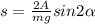 s= \frac{2A}{mg} sin2 \alpha