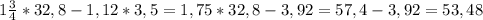 1 \frac{3}{4} *32,8-1,12*3,5=1,75*32,8-3,92=57,4-3,92=53,48