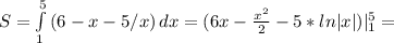 S=\int\limits^5_1 {(6-x-5/x)} \, dx =(6x- \frac{ x^{2} }{2}-5*ln|x| )|_{1} ^{5} =