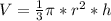 V= \frac{1}{3}\pi*r^2*h