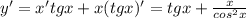 y'=x'tgx+x(tgx)'=tgx+ \frac{x}{cos^2x}