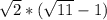 \sqrt{2} *( \sqrt{11} -1)