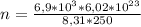 n=\frac{6,9*10^3*6,02*10^{23}}{8,31*250}