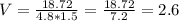 V=\frac{18.72}{4.8*1.5}=\frac{18.72}{7.2}=2.6