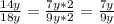 \frac{14y}{18y}= \frac{7y*2}{9y*2}= \frac{7y}{9y}