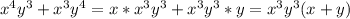 x^4y^3+x^3y^4=x*x^3y^3+x^3y^3*y=x^3y^3(x+y)