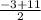 \frac{-3+11}{2}