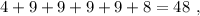 4 +9 + 9 + 9 + 9 + 8 = 48 \ ,