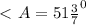 \ \textless \ A=51 \frac{3}{7} ^{0}