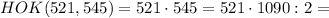 HOK( 521, 545 ) = 521 \cdot 545 = 521 \cdot 1090 : 2 =