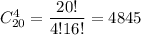 C^4_{20}= \dfrac{20!}{4!16!} =4845