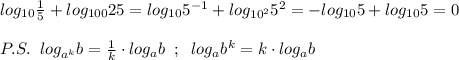 log_{10}\frac{1}{5}+log_{100}25=log_{10}5^{-1}+log_{10^2}5^2=-log_{10}5+log_{10}5=0\\\\P.S.\; \; log_{a^{k}}b=\frac{1}{k}\cdot log_{a}b\; \; ;\; \; log_{a}b^{k}=k\cdot log_{a}b