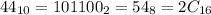 44_{10}=10 1100 _{2} =54 _{8} =2C _{16}