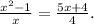 \frac{ x^{2} -1}{x}= \frac{5x+4}{4}.