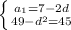 \left \{ {{a_1=7-2d} \atop {49-d^2=45}} \right.