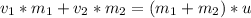 v_1*m_1+v_2*m_2=(m_1+m_2)*u