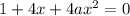 1+4x+4ax^2=0