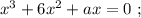 x^3 + 6x^2 + a x = 0 \ ;