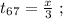 t_{67} = \frac{x}{3} \ ;