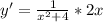 y'= \frac{1}{ x^{2} +4}*2x