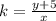 k= \frac{y+5}{x}