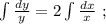 \int{ \frac{dy}{y} } = 2 \int{ \frac{dx}{x} } \ ;