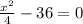 \frac{x^2}{4} -36=0