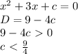 x^2+3x+c=0 \\ D=9-4c \\ 9-4c \ \textgreater \ 0 \\c \ \textless \ \frac{9}{4}