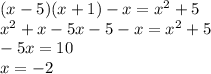 (x-5)(x+1)-x=x^2+5\\&#10;x^2+x-5x-5-x=x^2+5\\&#10;-5x=10\\&#10;x=-2