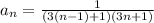 a_n= \frac{1}{(3(n-1)+1)(3n+1)}