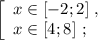 \left[\begin{array}{l} x \in [ -2 ; 2 ] \ , \\ x \in [ 4 ; 8 ] \ ; \end{array}\right