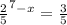 \frac{2}{5} ^7^-^x= \frac{3}{5}