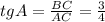 tgA=\frac{BC}{AC}= \frac{3}{4}