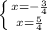 \left \{ {{x= -\frac{3}{4} } \atop {x= \frac{5}{4} }} \right.