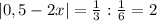 |0,5-2x|= \frac{1}{3}: \frac{1}{6}=2