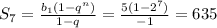 S_7= \frac{b_1(1-q^n)}{1-q} = \frac{5(1-2^7)}{-1} =635